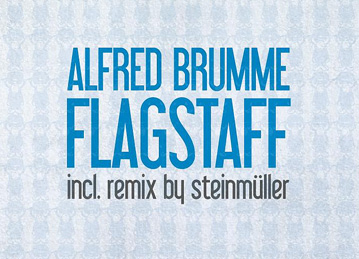 Alfred Brumme – Flagstaff incl. Remix by Steinmüller