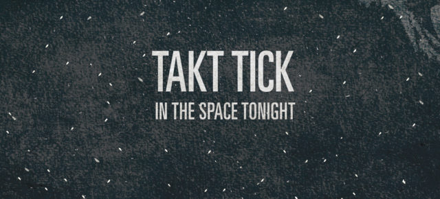 Takt Tick - In The Space Tonight