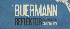 Buermann – Reflektor incl. Steinmüller Remix