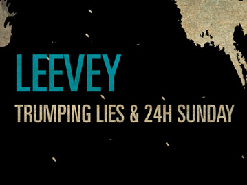 Leevey – Trumping Lies & 24H Sunday