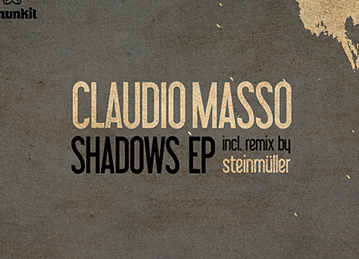 Claudio Masso – Shadows EP incl. Steinmüller Remix