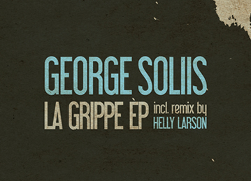 George Soliis – La Grippe EP incl. Helly Larson Remix