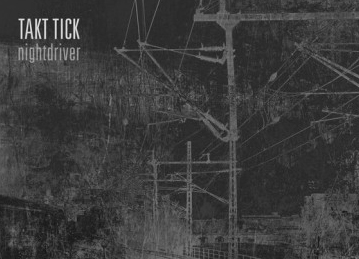 Takt Tick – Nightdriver