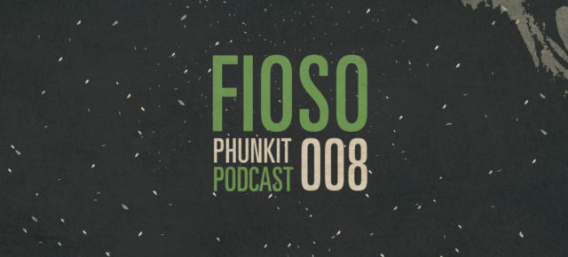 Phunkit | Podcast | 008 | Fioso