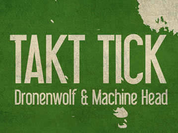 Takt Tick – Dronenwolf & Machine Head