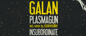 Galan – Plasmagun & Insubordinate