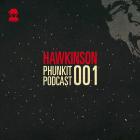 Phunkit Podcast | 001 | Hawkinson