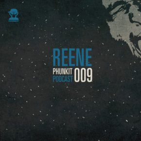 Phunkit | Podcast | 009 | Reene